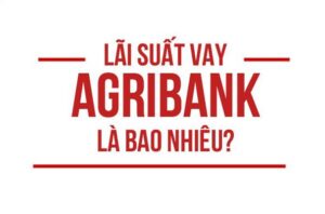Cách tính lãi suất vay Agribank