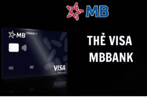 Thẻ Visa MBBank Là Gì? Cách Làm Thẻ Visa MBBank