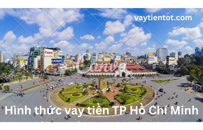 Hình thức vay tiền TP Hồ Chí Minh